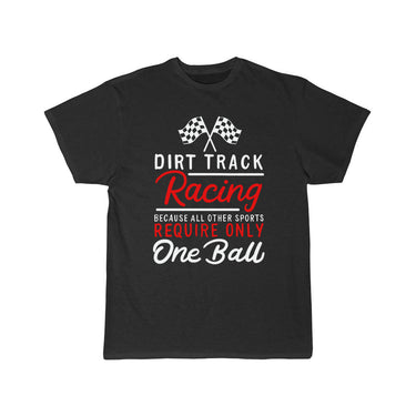 Dirt Track Racing Because All Other Sports Only T-SHIRT THE AV8R